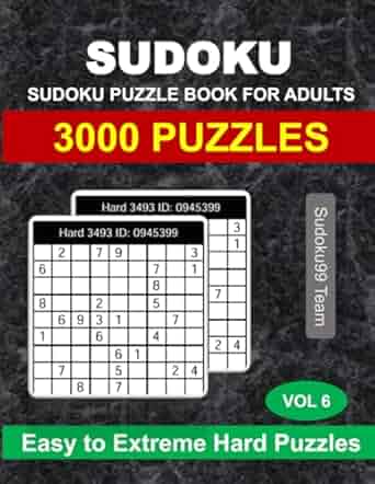 Sudoku Puzzle Book for Adults: 3000 Easy to Extreme Hard Puzzles with Full Solutions - Vol. 6 Paperback ? September 25, 2024
by Sudoku99 Team (Author)

