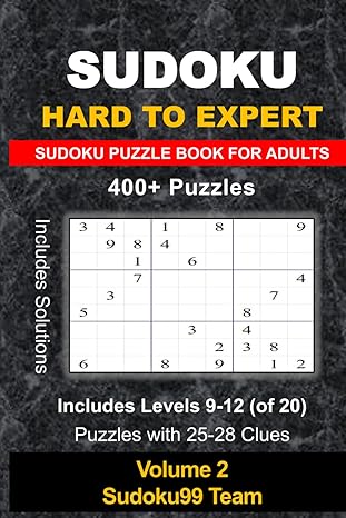 Sudoku Puzzle Book for Adults: Hard to Expert Puzzles with Full Solutions (400+ Puzzles, Volume 2) Paperback ? September 29, 2024 by Sudoku99 Team (Author)

