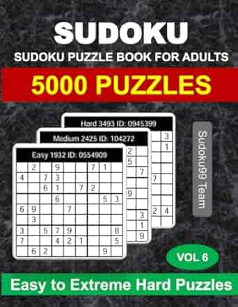 Sudoku Puzzle Book for Adults: 5000 Easy to Extreme Hard Puzzles with Full Solutions - Vol. 6 Paperback ? September 23, 2024
by Sudoku99 Team (Author)


