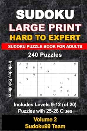 Sudoku Puzzle Book for Adults Large Print: Hard to Expert Puzzles with Full Solutions, Two Puzzles per Page (240 Puzzles, Volume 2): Take Your Sudoku ... with 240 Challenging Large-Print Puzzles! Paperback ? Large Print, September 9, 2024
by Sudoku99 Team (Author)

