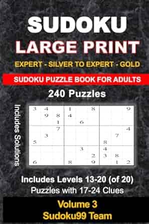Sudoku Puzzle Book for Adults Large Print: Expert - Silver to Expert - Gold Puzzles with Full Solutions, Two Puzzles per Page (240 Puzzles, Volume 3): ... with 240 Extreme Large-Print Challenges! Paperback ? Large Print, September 10, 2024
by Sudoku99 Team (Author)


