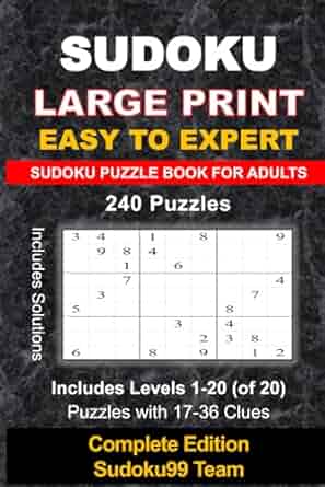 Sudoku Puzzle Book for Adults Large Print: Easy to Expert Puzzles with Full Solutions, Two Puzzles per Page (240 Puzzles, Complete Edition): Master ... Puzzles Spanning from Easy to Expert! Paperback ? Large Print, September 10, 2024
by Sudoku99 Team (Author)

