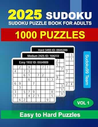 2025 Sudoku Puzzle Book for Adults: 1000 Easy, Medium and Hard Puzzles with Full Solutions - Vol. 1 Paperback ? October 3, 2024
by Sudoku99 Team (Author)

